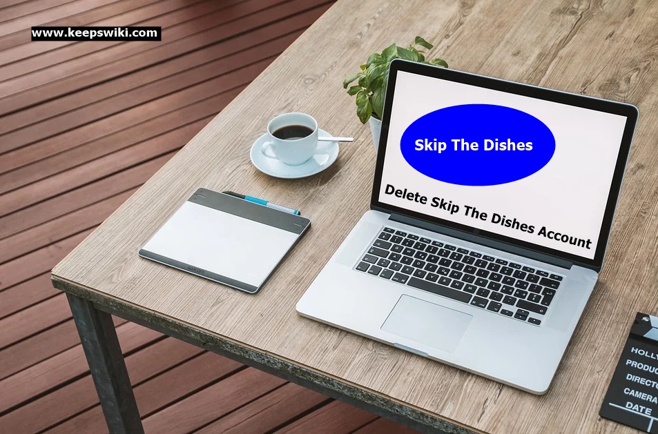 How To Delete Skip The Dishes Account