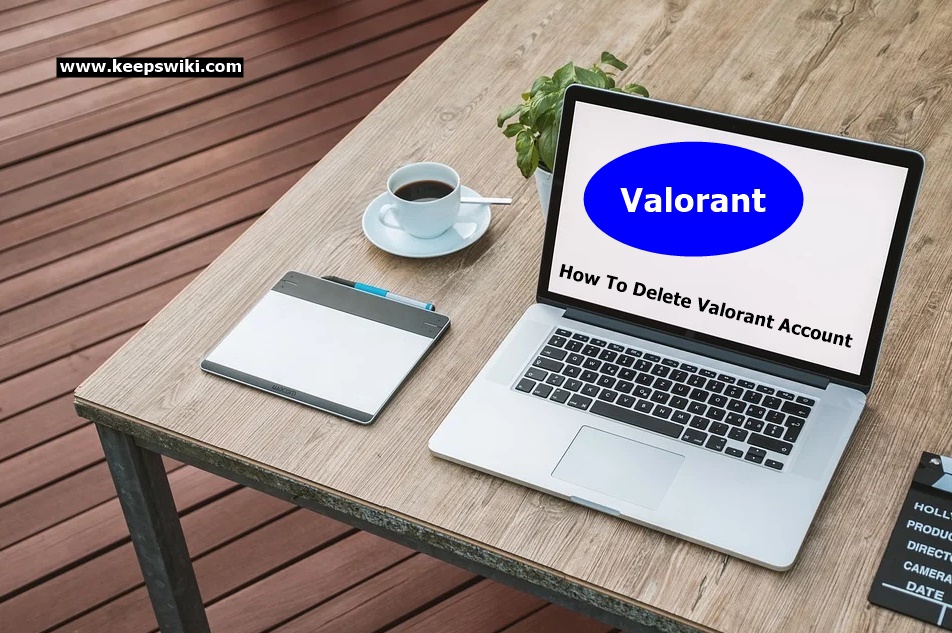 How To Delete Valorant Account