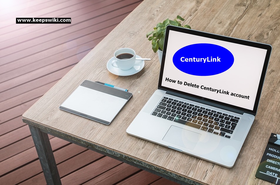 How to Delete CenturyLink account