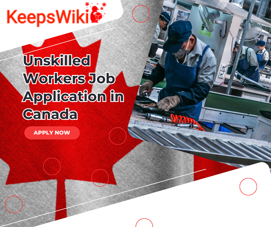 Unskilled Workers Job Application in Canada