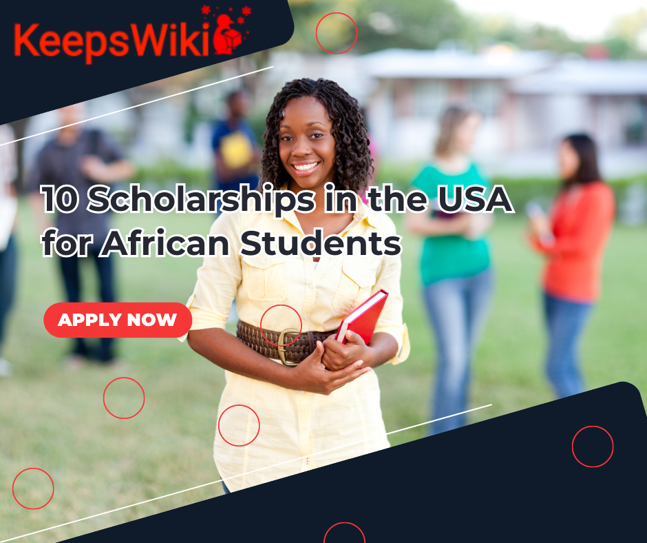 10 Scholarships in the USA for African Students 2023-2024