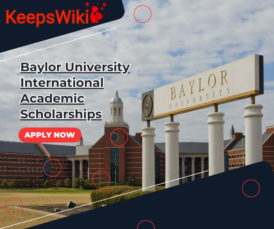 Baylor University International Academic Scholarships 2022/2023, USA