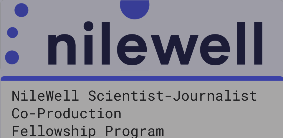 NileWell Scientist-Journalist Co-Production Fellowship Program 2024